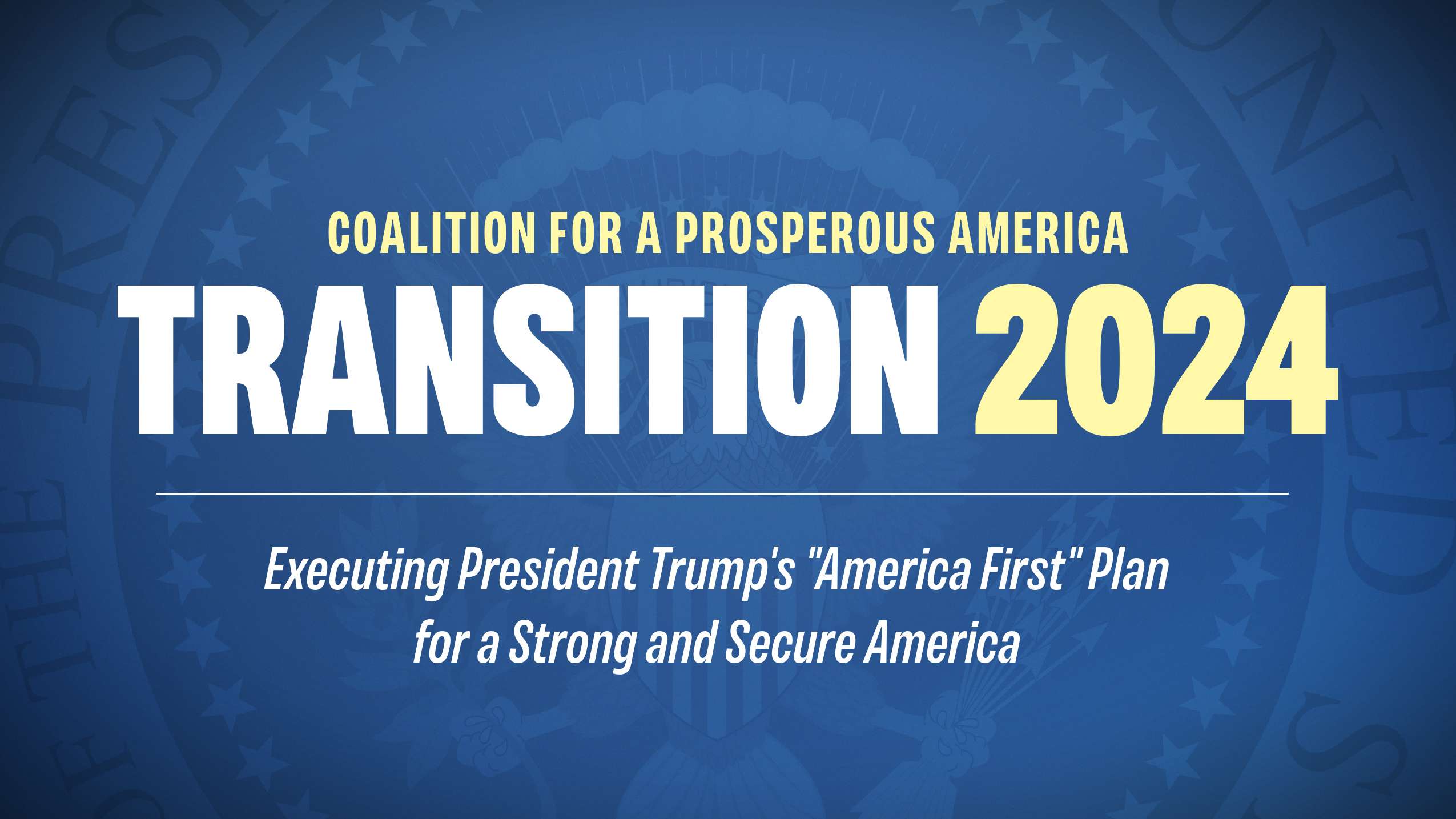 Transition 2024: Executing President Trump's America First Plan for a Strong and Secure America